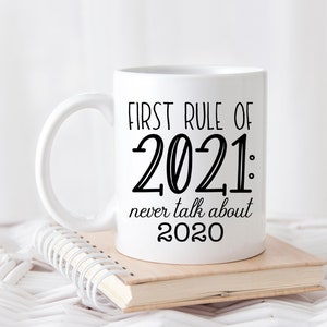 First Rule Of 2021 - Quarantine Coffee Mug - Fall Mug - Funny Christmas - Funny Coffee Mug - Christmas Gift Idea