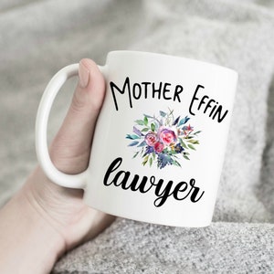Mother Effin Lawyer, Lawyer Coffee Mug, Lawyer Gift, Law School Gift
