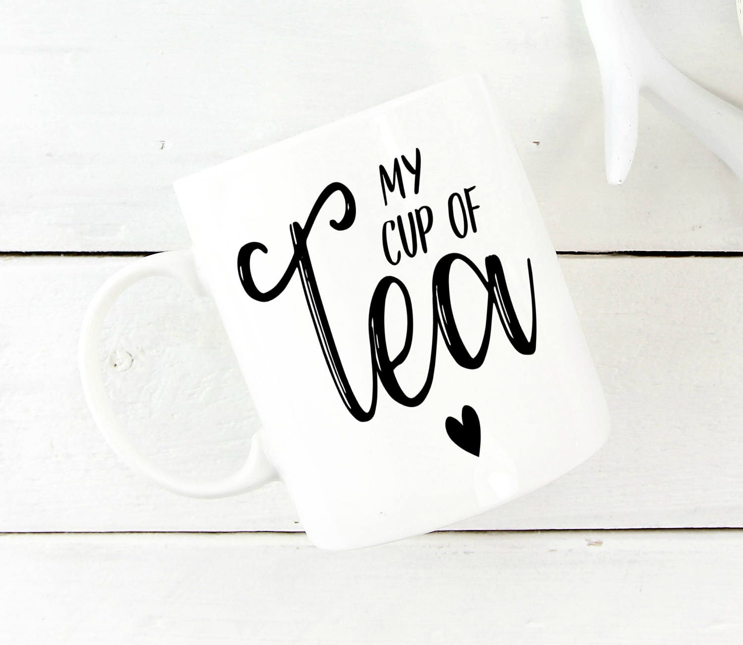 My Cup of Tea Mug Tea Lover Gift Mug for Tea Tea Cup Etsy