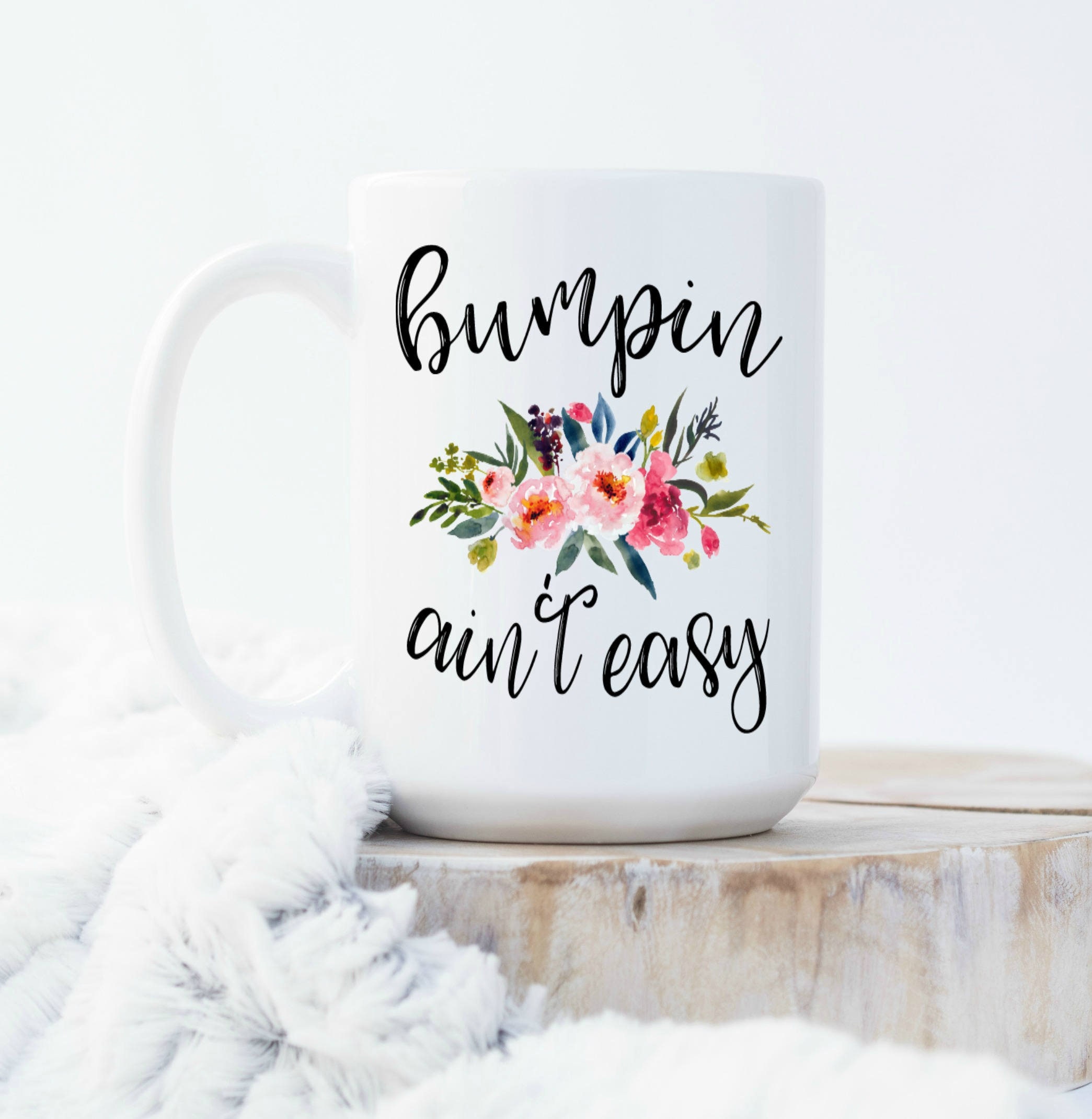 Bumpin Aint Easy Mug,New Mom Gift,Mom Coffee Mug,Pregnancy Gift,Baby Bump,Cute Coffee Mug,Mug For Pregnant Women