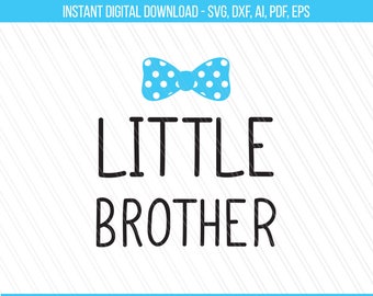 Little brother Svg, Lil Brother svg, Baby brother cut files, New baby svg, Brother svg, Svg Quotes, Cricut - Svg, Dxf, Ai, Pdf, Eps