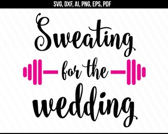 Download Sweating For The Wedding Svg Etsy