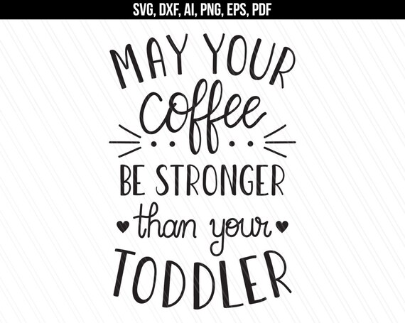Download Mom Svg Momlife Svg May Your Coffee Be Stronger Than Your Etsy