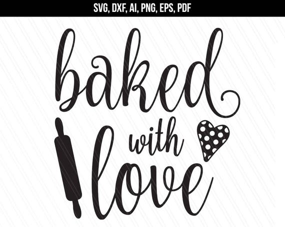 Download Baked with love svg dxf cut files Baking svg Kitchen svg ...