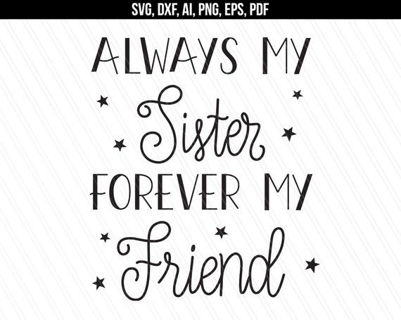 Download Sister svg Always my sister forever my friend svg Vinyl | Etsy