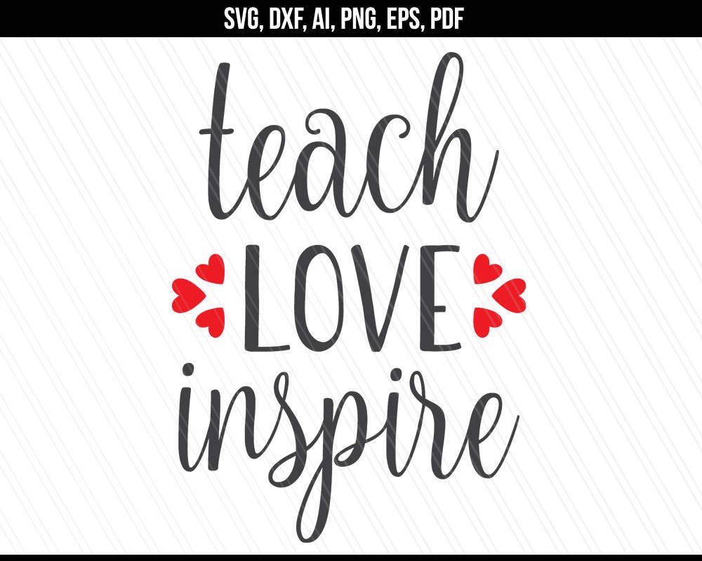 Download Teach Love Inspire Svg Teacher Svg School Svg Dxf Back To Etsy