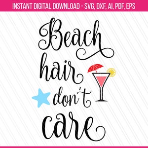 Beach hair don&#39;t care Svg, Summer quote svg dxf pdf ai eps, Beach Svg, Svg cut file, Beach saying, Cricut- Svg, Dxf, Ai, Pdf, Eps