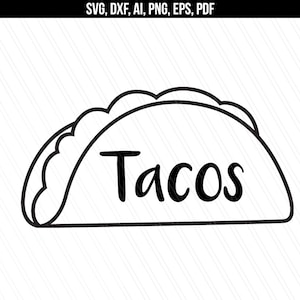 Tacos SVG, Taco svg, Mexican Food, Taco tshirt, Taco clipart, Cricut, Silhouette, Cutting files- Instant download-Svg,Dxf,Eps,Pdf,Ai,Png