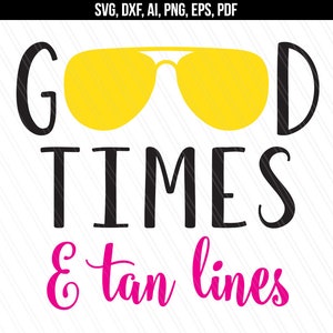 Good Times and Tan Lines Svg Beach Svg Beach Quote Svg - Etsy