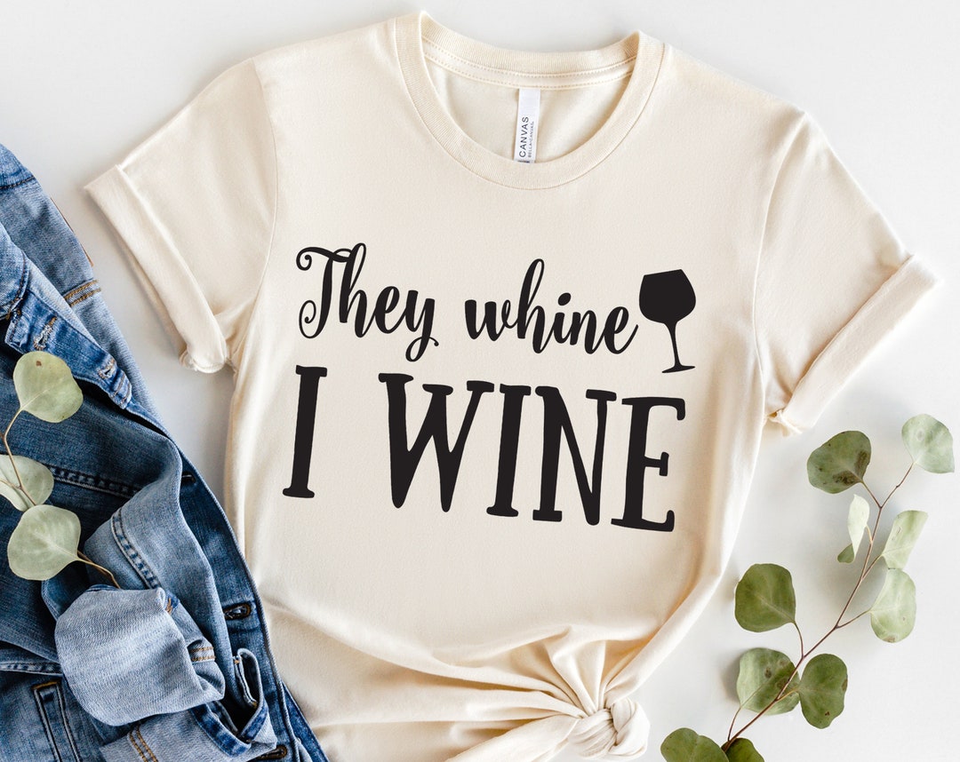 They Whine I Wine Svg Wine Svg Wine Quotemom Life Svg Wine - Etsy UK