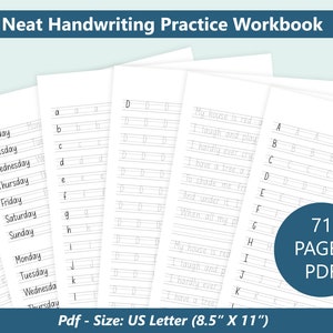 May include: A printable handwriting practice workbook with 71 pages. The workbook includes pages for practicing the alphabet, days of the week, and cursive writing. The workbook is 8.5 inches by 11 inches.