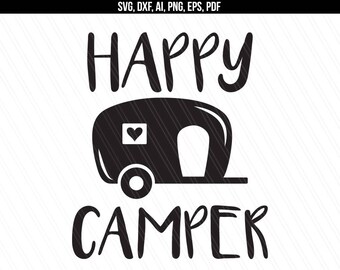 Happy Camper Svg, Camper svg dxf cut file, Traveler svg, Camping svg , Cricut silhouette - Svg, Dxf, Png, Ai, Pdf, Eps - Instant Download