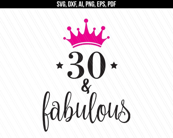 Download 30 And Fabulous Svg 30th Birthday Svg Mom Svg Crown Etsy