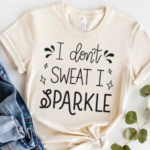 I don&#39;t sweat I sparkle svg, Workout svg, Gym svg, Fitness svg, Workout Quote SVG, Cricut Silhouette-dxf,ai,svg,png,pdf,eps - Digital files