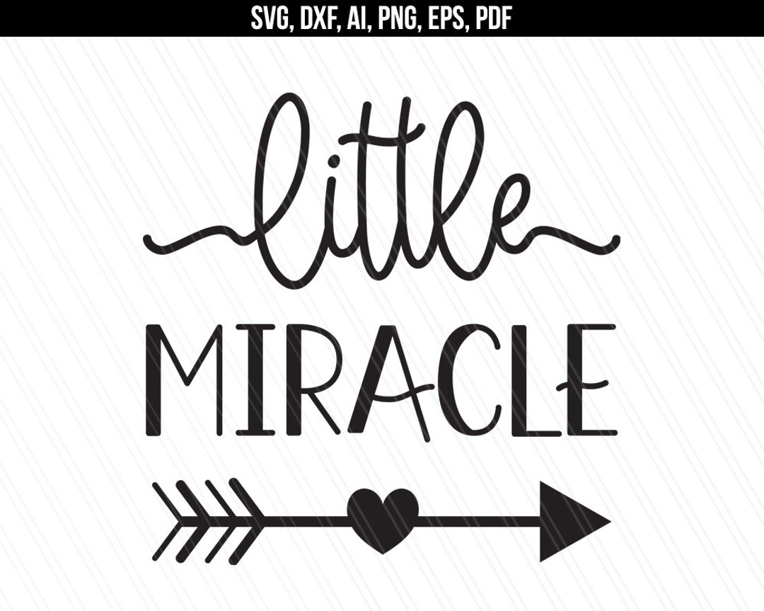 Little Miracle Svg, Miracle Baby Cut Files,newborn Baby Svg Cut Files