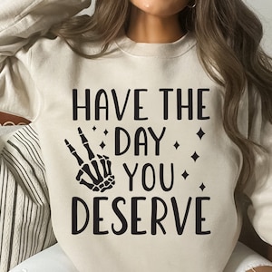 Heb de dag dat je svg verdient, Funny karma svg, skelet vredesteken svg, Funny quote png, Snarky svg, Sarcasme quote png, Trending png