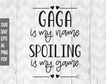 Gaga är mitt namn, att förstöra är mitt spel, Gaga citat svg, Gaga roliga citat, Mors dag citat, Cricut, Silhouette cut filer-svg, dxf, ai, pdf, png, eps