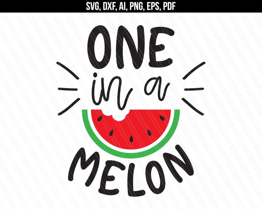 One in a Melon Svg Dxf Png Eps Melon SVG Cricut and - Etsy