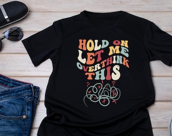 Überdenker T-Shirt | Overthinkers lustiges T-Shirt | Perfektes Geschenk für Überdenker | Lässiges, bequemes T-Shirt für den Alltag