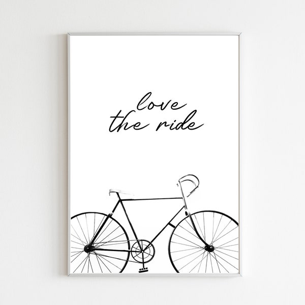 bike print, love the ride quote, cycling wall art, minimal wall decor, bicycle poster, black and white printable art, modern decor, bedroom