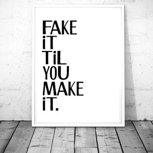 typography print, minimal sign printable art, fake it til you make it poster, Scandinavian decor, minimalist wall art, quote wall decor image 3