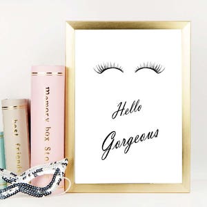 Eyelashes print Eyelash printable art hello gorgeous wall art fashion poster quote print bedroom bathroom powder make up room decor minimal
