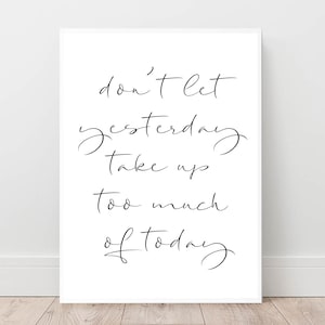 quote poster, inspirational wording print, dont let yesterday print, typography poster, minimal poster, nordic decor, living room wall art