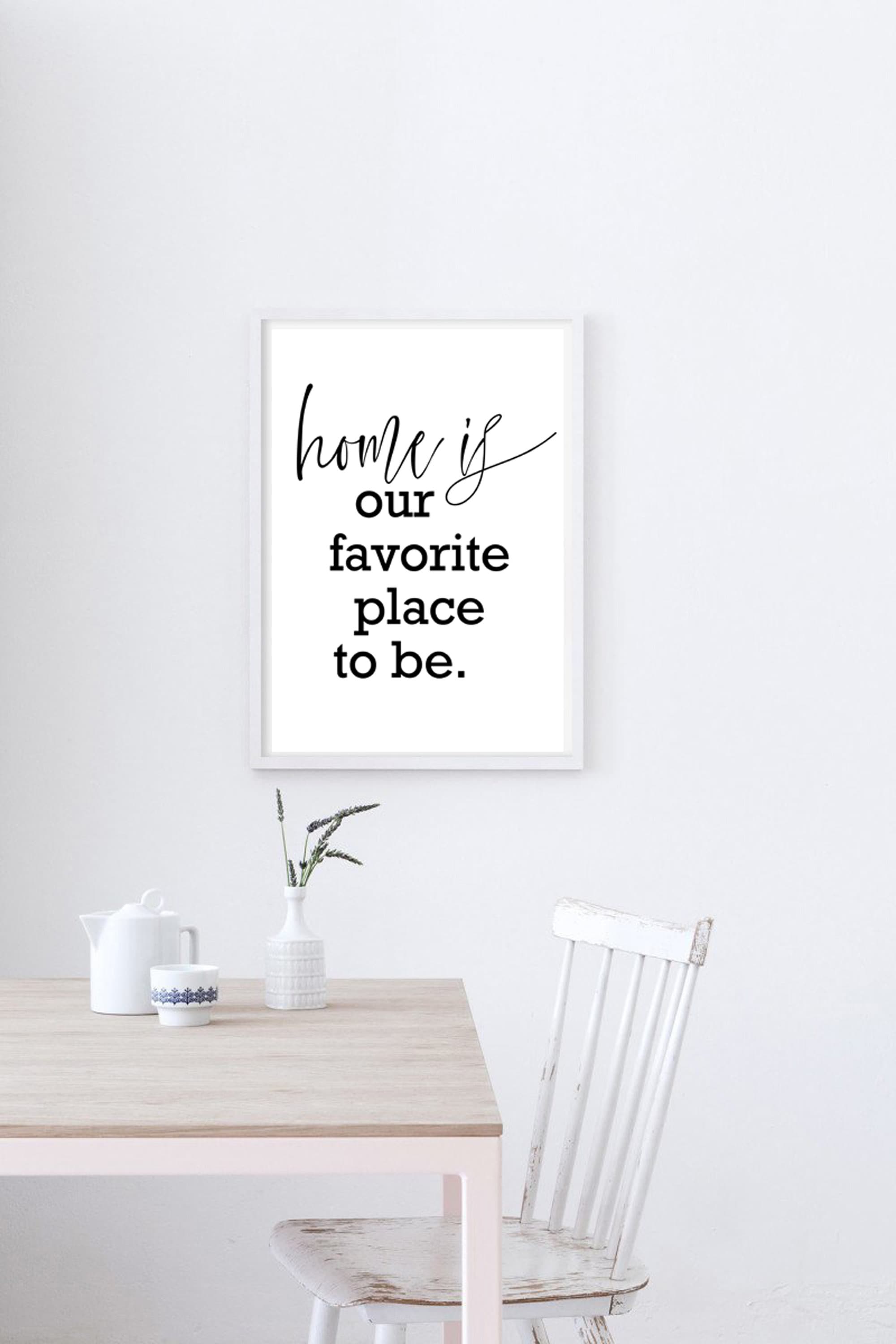 Home is Our Favorite Place to Be Quote Print Home Quote Etsy Canada