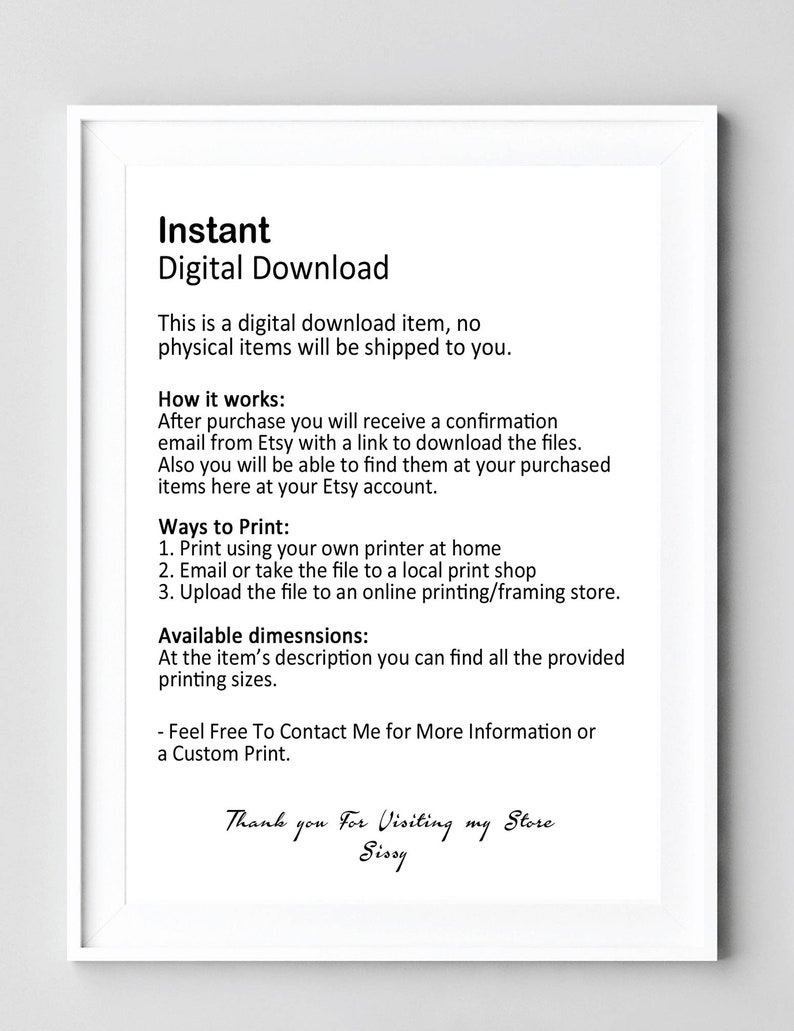 May include: A white framed printable digital download guide with black text explaining how to download and print the digital file. The text includes "Instant Digital Download", "How it works", "Ways to Print", and "Available Dimensions".