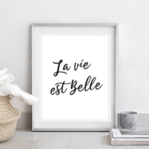 La Vie est Belle- Quote print, Inspirational Quote, French Words Poster, Minimal Wall Art, Quote Download, Living Room Decor, Bedroom Art