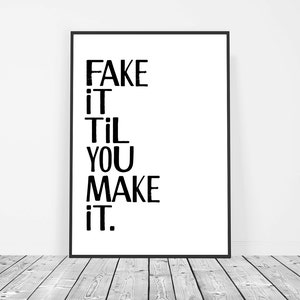 typography print, minimal sign printable art, fake it til you make it poster, Scandinavian decor, minimalist wall art, quote wall decor image 2