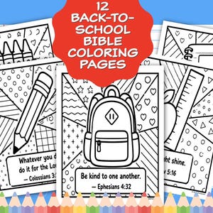 May include: A collection of 12 back-to-school Bible colouring pages featuring black and white line art of school supplies like a backpack, pencil, and ruler, with inspirational verses including Be kind to one another and Ephesians 4:32.
