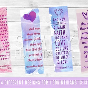 May include: Four different bookmark designs featuring watercolour backgrounds and the Bible verse 1 Corinthians 13:13. The designs include a pink background with a heart, a blue background with a heart, a pink background with a heart, and a pink background with a heart.