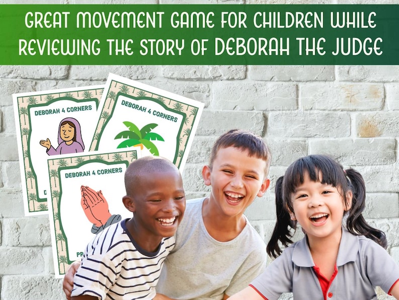 May include: Three children smiling in front of a brick wall, with three cards that read "Deborah 4 Corners". The cards have illustrations of a woman, palm trees, and hands. The text at the top says "Great Movement Game for Children While Reviewing the Story of Deborah the Judge."