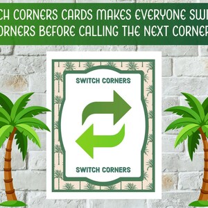 May include: A white card with green text that reads "SWITCH CORNERS CARDS MAKES EVERYONE SWITCH CORNERS BEFORE CALLING THE NEXT CORNER." The card has a green border and a green arrow symbol. Two palm trees are on either side.