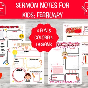 May include: A set of four colorful sermon notes for kids, featuring various designs with space for notes, drawings, and questions. The title "SERMON NOTES FOR KIDS: FEBRUARY" is displayed in red.