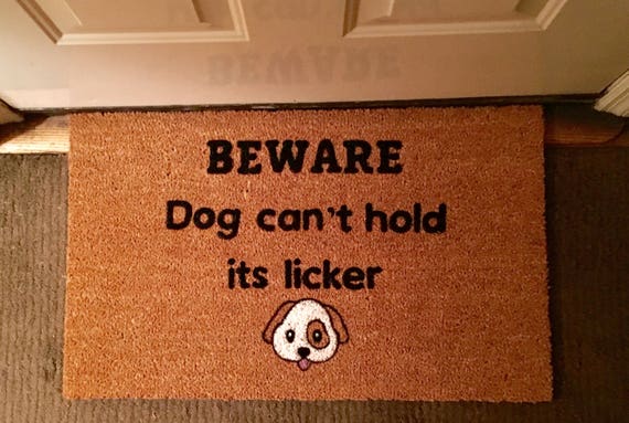 Beware Dog Doormat Beware Dog Cant Hold Its Licker Door Mat Custom Door Mat Door Mats With Funny Sayings Dog Lover Door Mat
