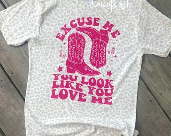 Excuse Me You Look Like You Love Me Bodysuit/Tee