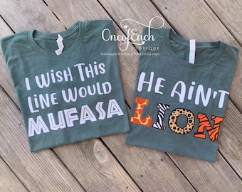 I Wish This Line Would Mufasa & He/She Ain’t Lion Animal Print Letters- Lion King Bodysuit/Tee