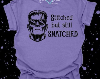 Frankenstein Stitched But Still Snatched Shirt