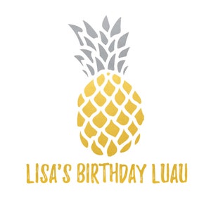 May include: A gold pineapple with a silver top and the text "LISA'S BIRTHDAY LUAU" below it.