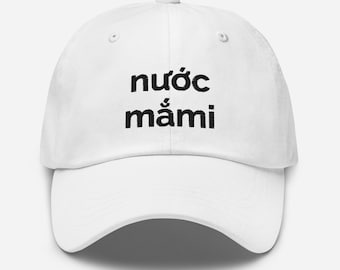 Nước Mắmi Vietnamese Dad hat, Embroidered Baseball Cap with Black Thread