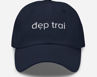 Embroidered "đẹp trai" Vietnamese Classic Dad Baseball Hat | Multiple Colors Available!