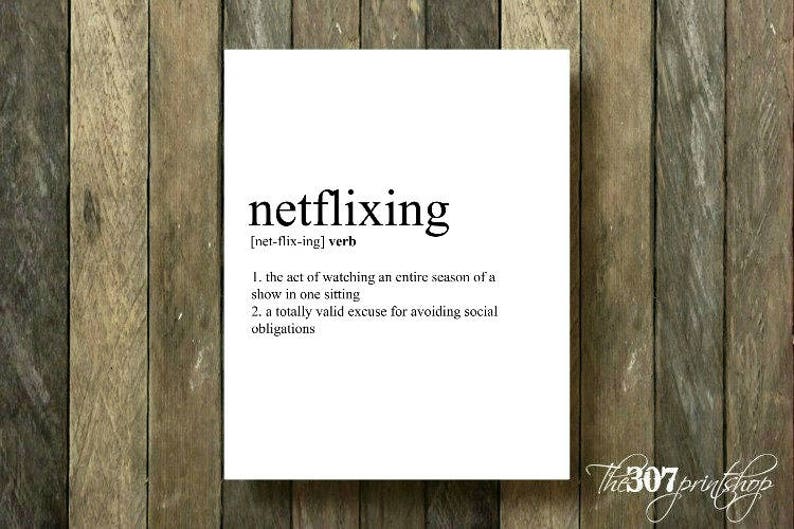 Netflixing Netflix Definition Dictionary Print Funny Etsy