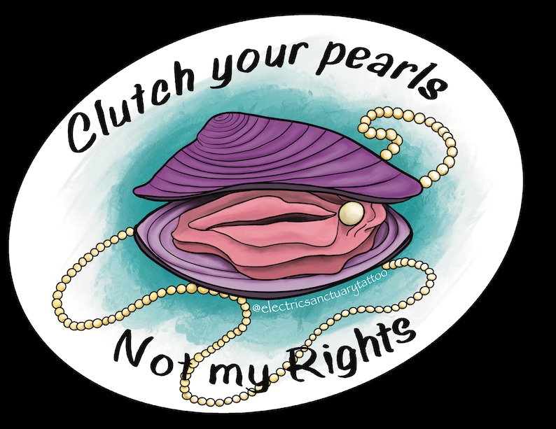Clutch Your Pearls, Not My Rights Abortion Rights Vinyl Sticker Etsy