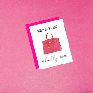 "Handtaschen nie weh, Karte ""Love Is All You Brauch"" | Lustige Valentinstag Karte | Handgemalte Mode-Illustration Aquarell rosa Umschlag