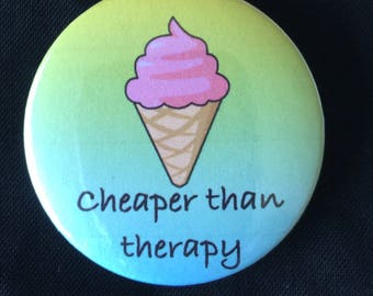 Ice cream , therapy, smile, happy, brooch, quotes, Hollywood, badge, pin up, rockabilly, Vintage, funny, humour