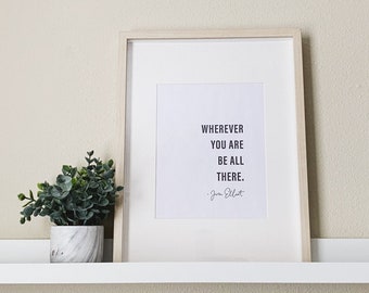 Jim Elliot Quote 8.5x11 Printable • Wherever You Are Be All There • Modern Farmhouse Decor • DIY Decor • Elisabeth Elliot • Inspiring Quote