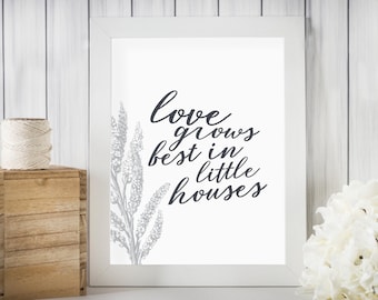 Love Grows Best In Little Houses - Slate Blue - 8x10 Digital Download - Monotone Printable