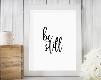 Be Still Encouraging 8x10 BLACK AND WHITE Typographic Printable Christian Home Decor Wall Art Digital Download